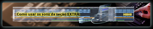 How to use the [EXTRA] sounds
